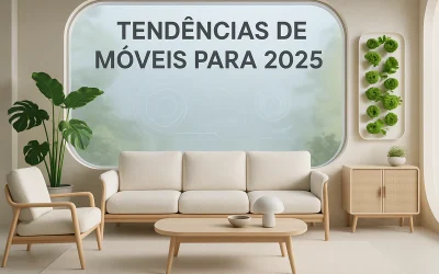 Tendências do Mercado de Móveis para Lojistas em 2025: O que seu cliente busca?